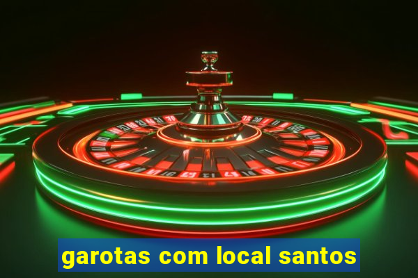 garotas com local santos